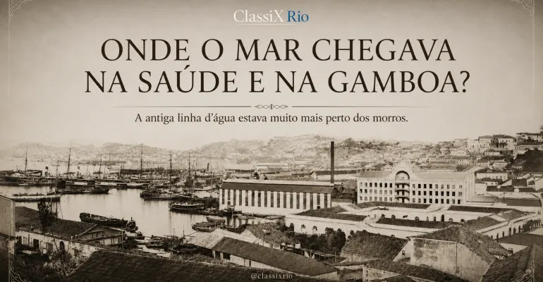 Onde o mar chegava na Saúde e na Gamboa? A antiga linha d’água passava muito mais perto dos morros